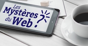 En savoir plus sur les Mystères du Web